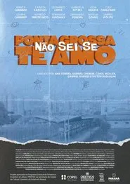 Ponta Grossa, Não Sei Se Te Amo movie poster