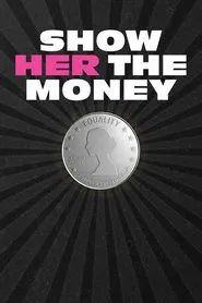 Poster do filme Show Her the Money