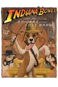 Indiana Bones and the Raiders of the Lost Bark movie poster