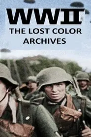 WWII: The Lost Color Archives tv show poster