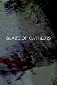 Poster do filme Glaze of Cathexis