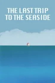 The Last Trip to the Seaside movie poster