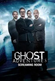 Ghost Adventures: Screaming Room tv show poster