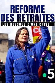 Réforme des retraites, les dessous d'une crise movie poster