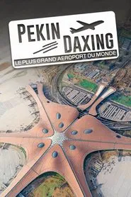 Pékin Daxing : Le Plus Grand Aéroport du monde movie poster