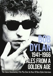 Tales From a Golden Age: Bob Dylan 1941-1966 movie poster