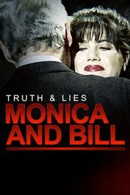 Truth and Lies: Monica and Bill movie poster