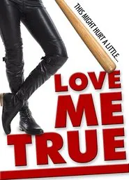 Love Me True movie poster