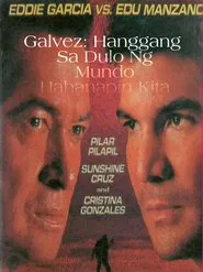 Galvez: Hanggang Sa Dulo Ng Mundo Hahanapin Kita movie poster