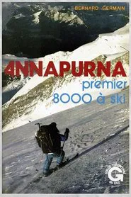 Annapurna, premier 8000 à ski movie poster
