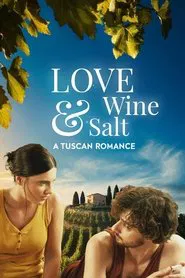 Love Wine & Salt: A Tuscan Romance movie poster