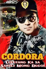 Cordora: Lulutang Ka sa Sariling Mong Dugo! movie poster