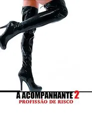 Poster do filme A Acompanhante 2 - Profissão de Risco