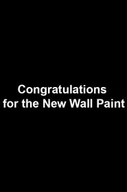Poster do filme Congratulations for the New Wall Paint