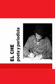 El Che: poeta y periodista movie poster