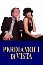 Perdiamoci di vista movie poster