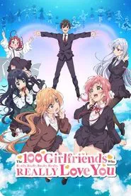 The 100 Girlfriends Who Really, Really, Really, Really, REALLY Love You tv show poster
