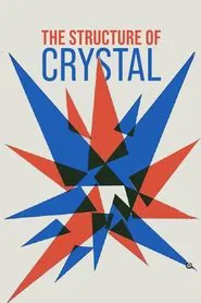 The Structure of Crystal movie poster