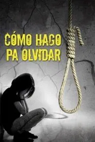 ¿Cómo hago pa' olvidar? movie poster
