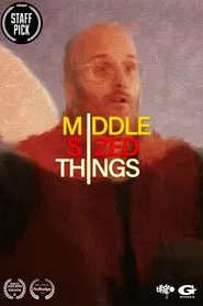 Middle Sized Things movie poster