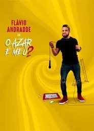 Flávio Andradde: O Azar É Meu? movie poster