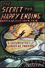 Drive-By Truckers: The Secret to a Happy Ending movie poster