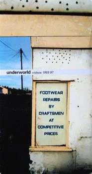 Underworld Videos 1993-97; Footwear Repairs by Craftsmen at Competitive Prices movie poster