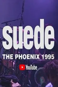Suede - The Phoenix 1995 movie poster