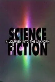 Science Fiction: A Journey Into the Unknown movie poster