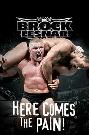 WWE: Brock Lesnar: Here Comes the Pain movie poster