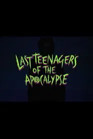 Poster do filme Last Teenagers of the Apocalypse