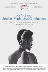 The Oceans Are the Real Continents movie poster
