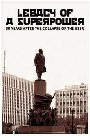 Legacy of a Superpower: 30 Years After the Collapse of the USSR movie poster