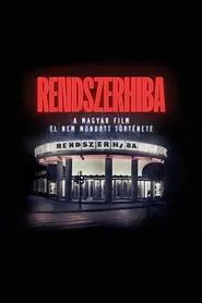 Poster do filme Rendszerhiba - A magyar film el nem mondott története