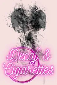 Poster do filme Decaf & Cigarettes