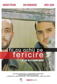 Fii cu ochii pe fericire movie poster