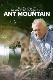 The Making of David Attenborough's Ant Mountain movie poster
