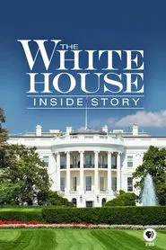 The White House: Inside Story movie poster