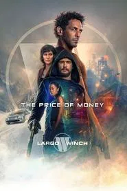 The Price of Money: A Largo Winch Adventure movie poster