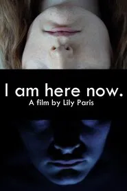 I Am Here Now movie poster