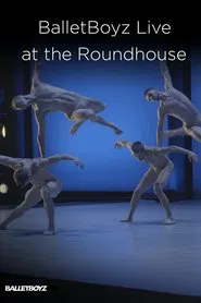 BalletBoyz At The Roundhouse movie poster