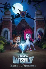 100 Percent Wolf: The legend of the Moonstone (2020) tv show poster