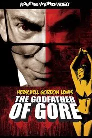 Herschell Gordon Lewis: The Godfather of Gore movie poster