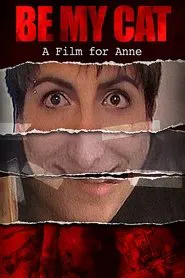 Be My Cat: A Film for Anne movie poster