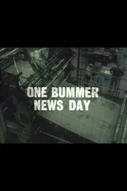 One Bummer News Day movie poster