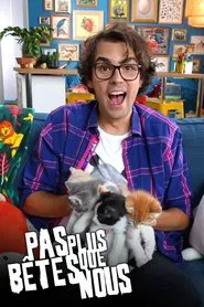Pas plus bêtes que nous tv show poster