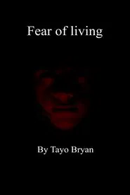 Fear Of Living movie poster
