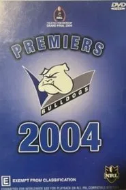 NRL Grand Final 2004: Canterbury Bulldogs movie poster