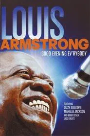 Good Evening Ev'rybody: In Celebration of Louis Armstrong movie poster