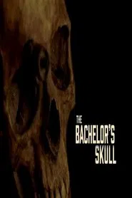 The Bachelor's Skull movie poster